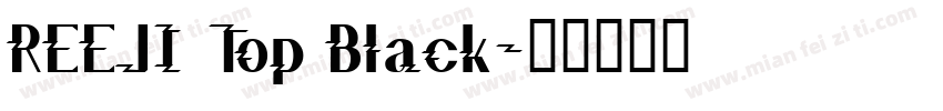 REEJI Top Black字体转换